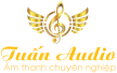 Tuấn Audio - Âm thanh chuyên nghiệp